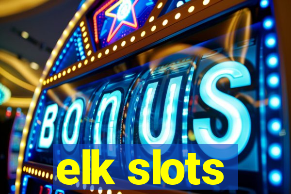 elk slots