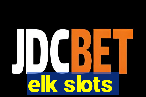 elk slots