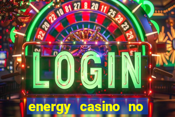 energy casino no deposit bonus