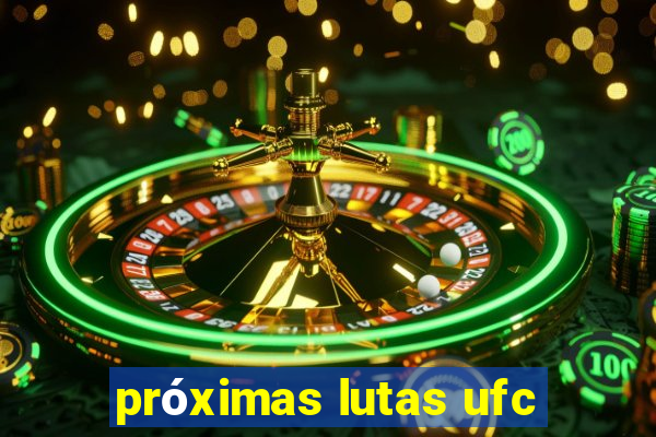 próximas lutas ufc