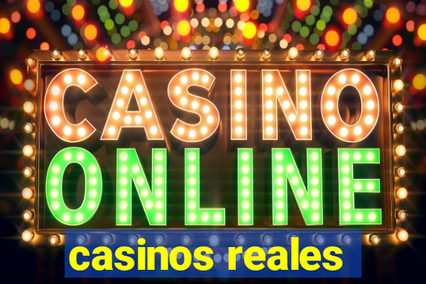 casinos reales