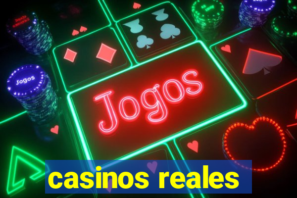 casinos reales