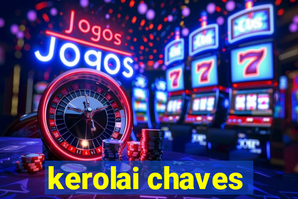 kerolai chaves