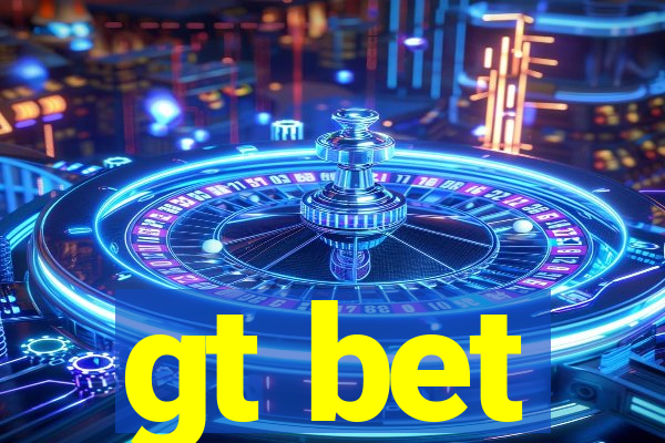 gt bet