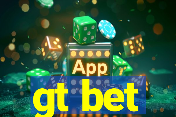 gt bet