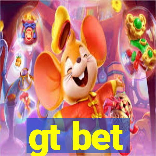 gt bet