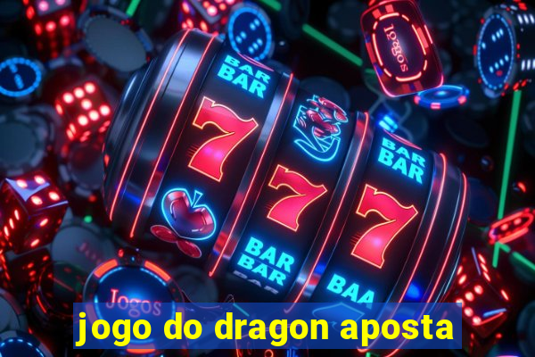 jogo do dragon aposta