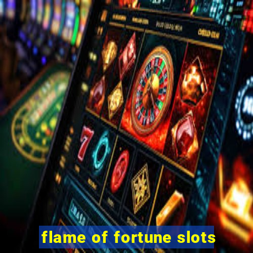 flame of fortune slots