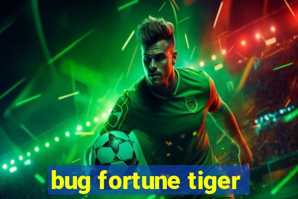 bug fortune tiger