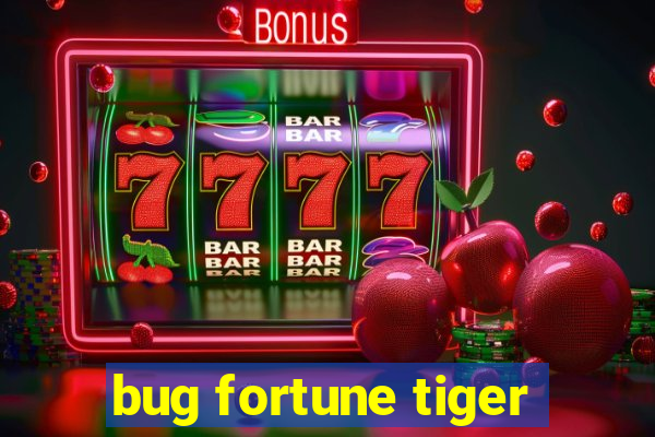 bug fortune tiger