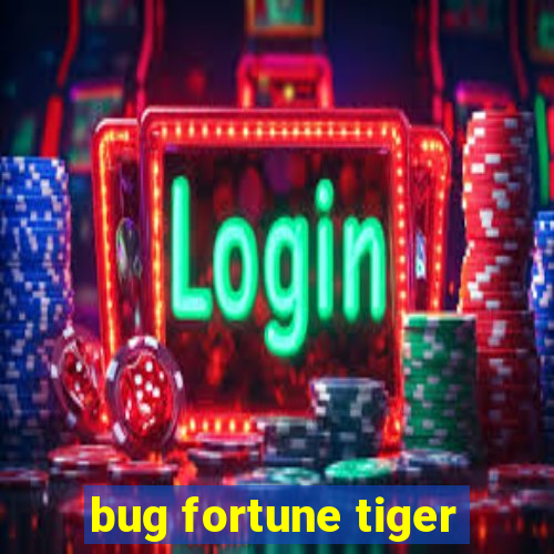 bug fortune tiger