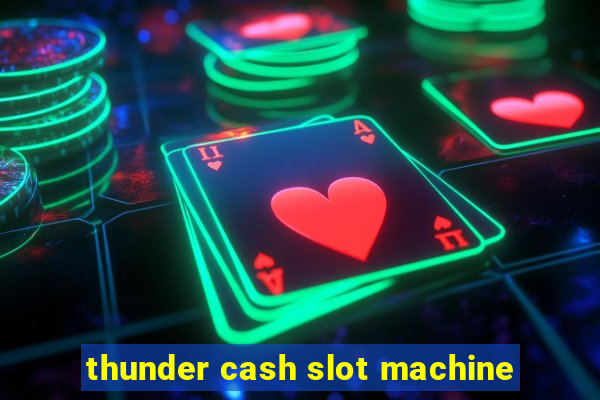 thunder cash slot machine