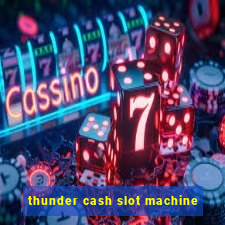 thunder cash slot machine