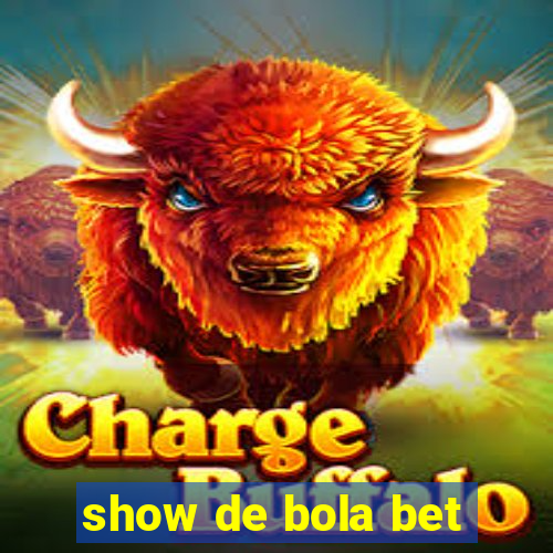 show de bola bet