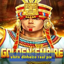 slots dinheiro real pix