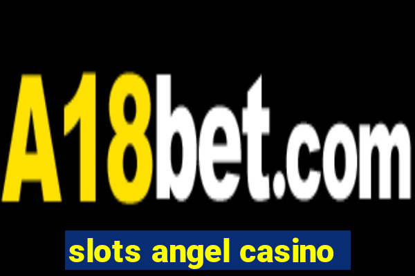 slots angel casino