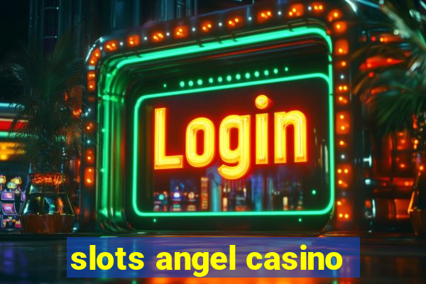 slots angel casino