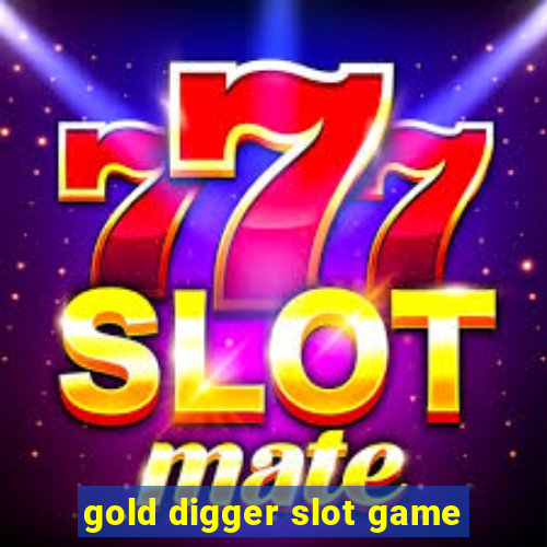 gold digger slot game