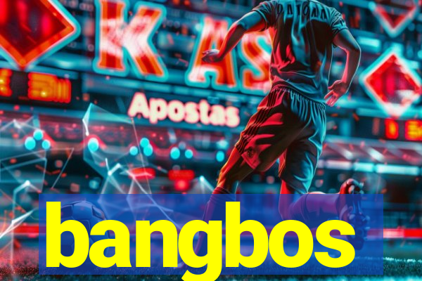 bangbos