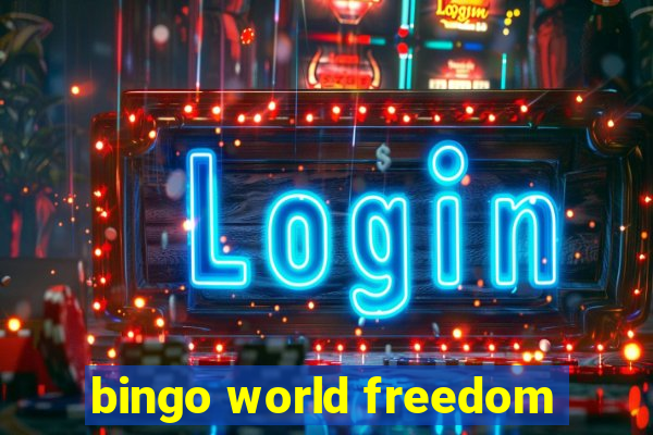 bingo world freedom