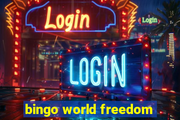 bingo world freedom