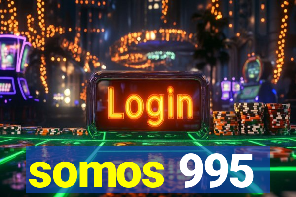 somos 995