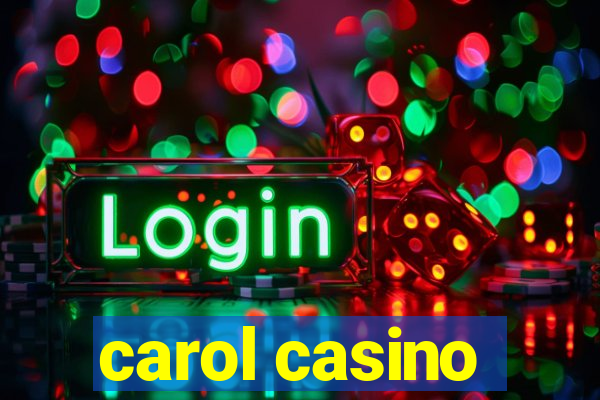 carol casino