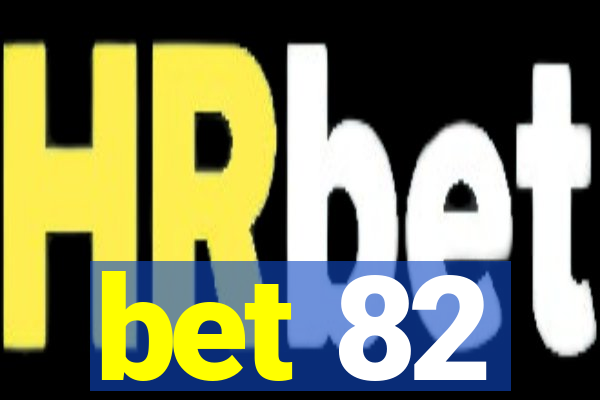 bet 82