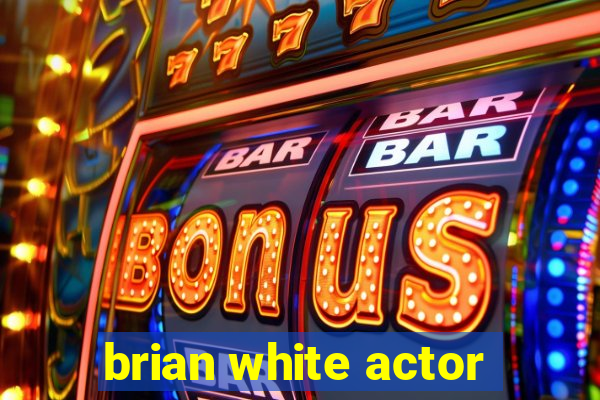 brian white actor