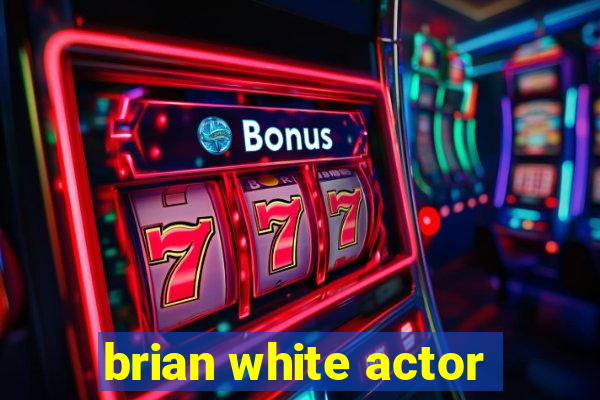 brian white actor