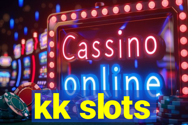 kk slots