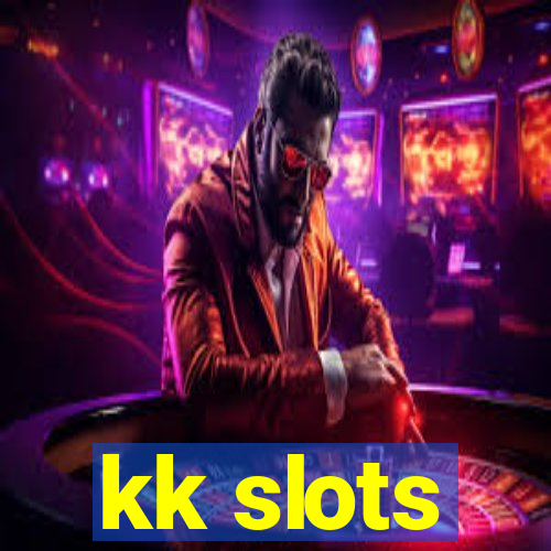 kk slots