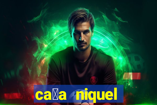 ca莽a niquel dinheiro real