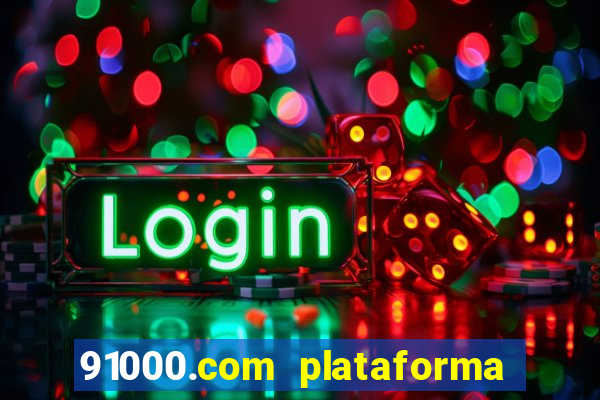 91000.com plataforma de jogos