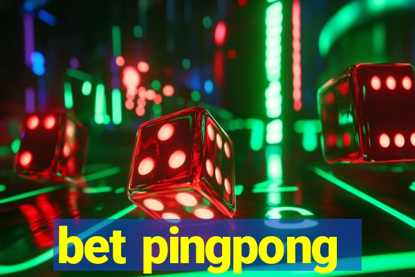 bet pingpong