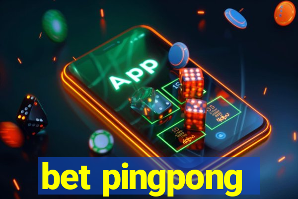 bet pingpong