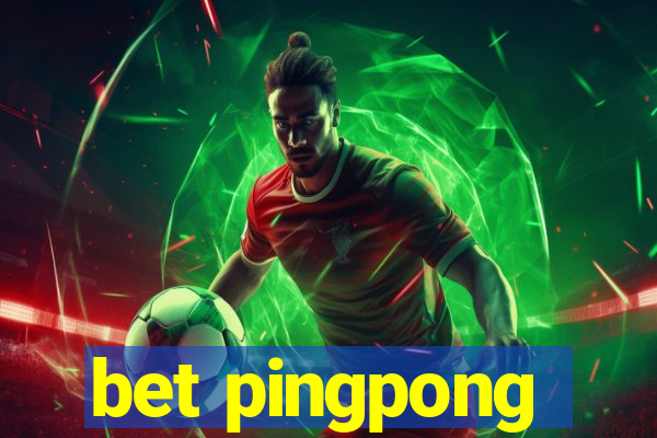 bet pingpong