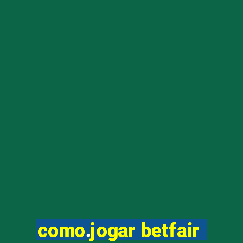 como.jogar betfair