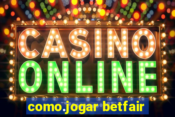 como.jogar betfair