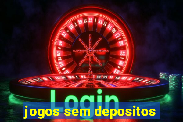 jogos sem depositos