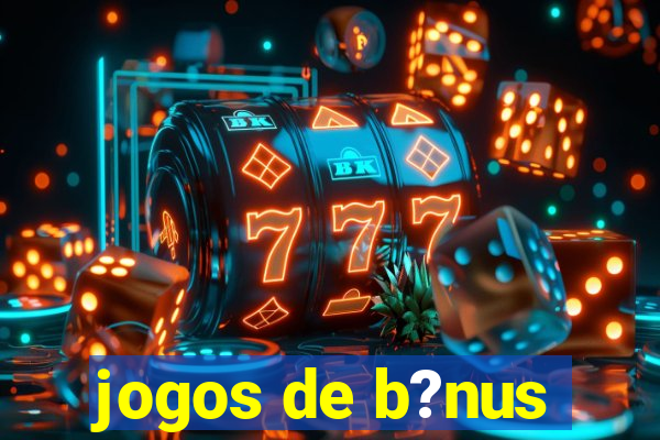 jogos de b?nus