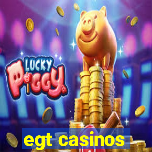 egt casinos