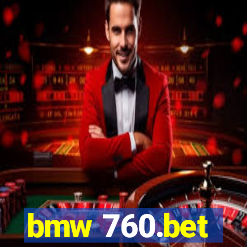 bmw 760.bet