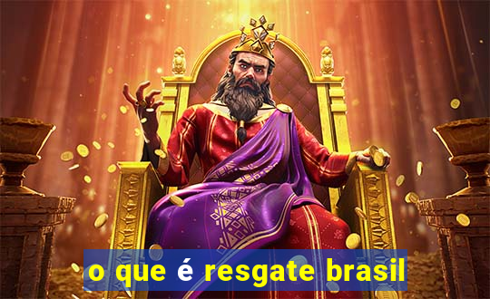 o que é resgate brasil