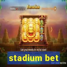 stadium bet