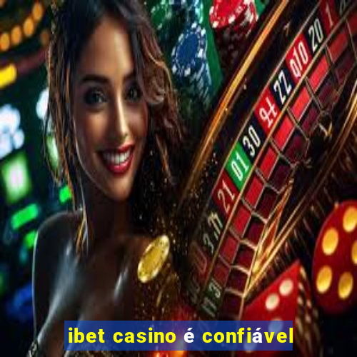 ibet casino é confiável