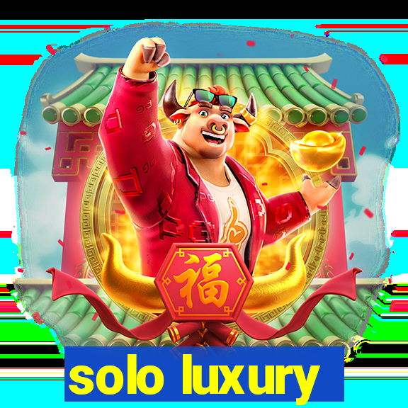 solo luxury