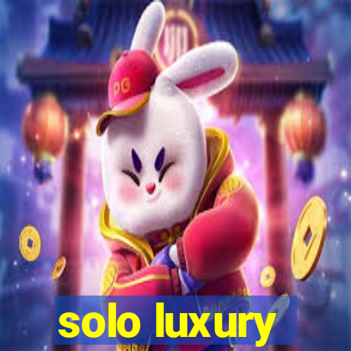 solo luxury