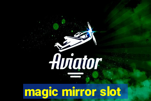 magic mirror slot