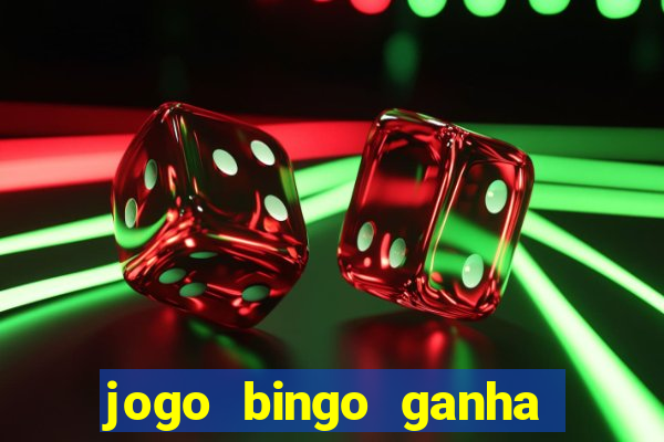 jogo bingo ganha dinheiro de verdade